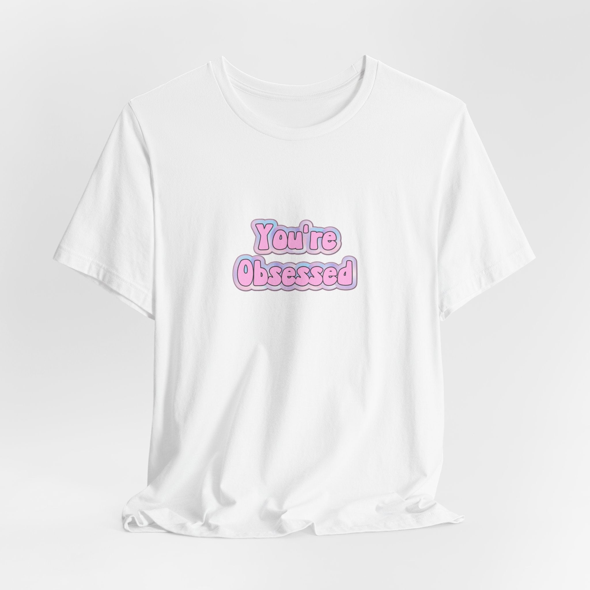 You're Obsessed Tee — Cute Pink Bubble Letter Graphic T-Shirt
