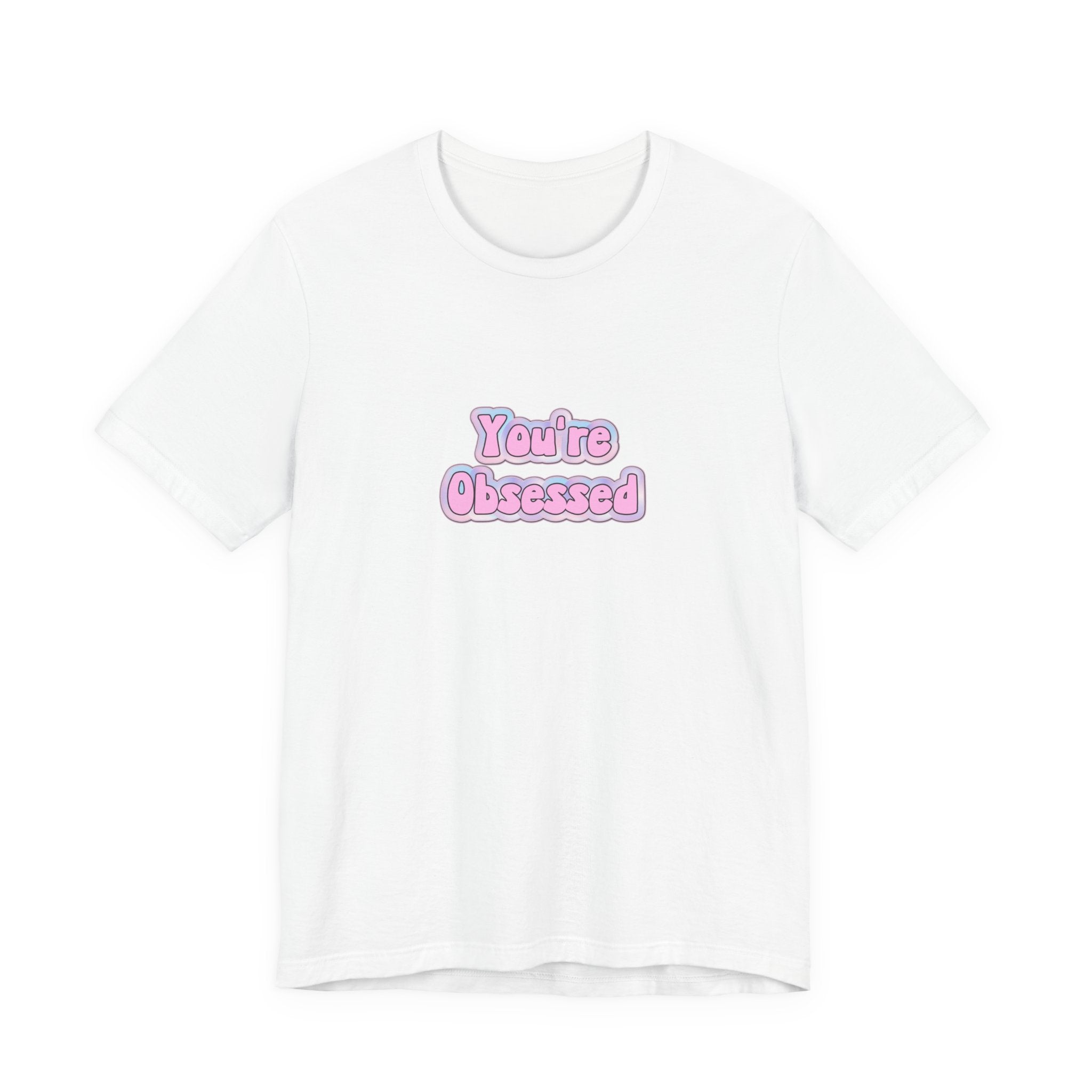 You're Obsessed Tee — Cute Pink Bubble Letter Graphic T-Shirt